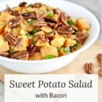 Sweet Potato Salad with Bacon and Pecans
