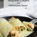 Gluten Free Seafood Crepes with shrimp, asparagus and hollandaise sauce