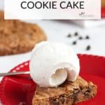 slice of chocolate chip cookie cake with vanilla ice cream on red plate + text