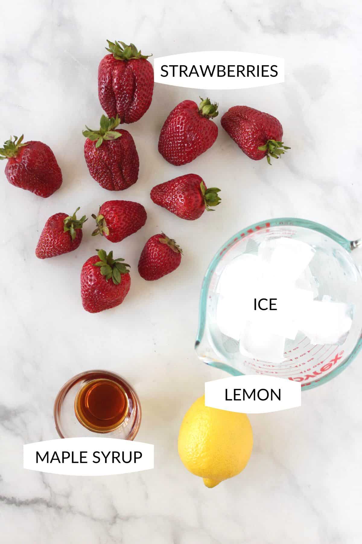 fresh strawberries, ice, lemon, and maple syrup in small cup, with labels.